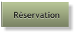 Rèservation Rèservation